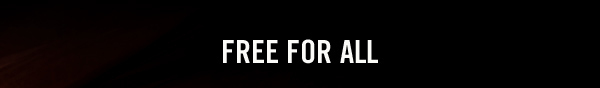 FREE FOR ALL