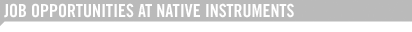 JOB OPPORTUNITIES AT NATIVE INSTRUMENTS