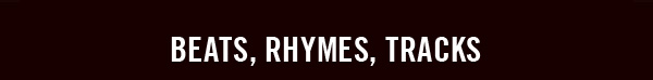 BEATS, RHYMES, TRACKS