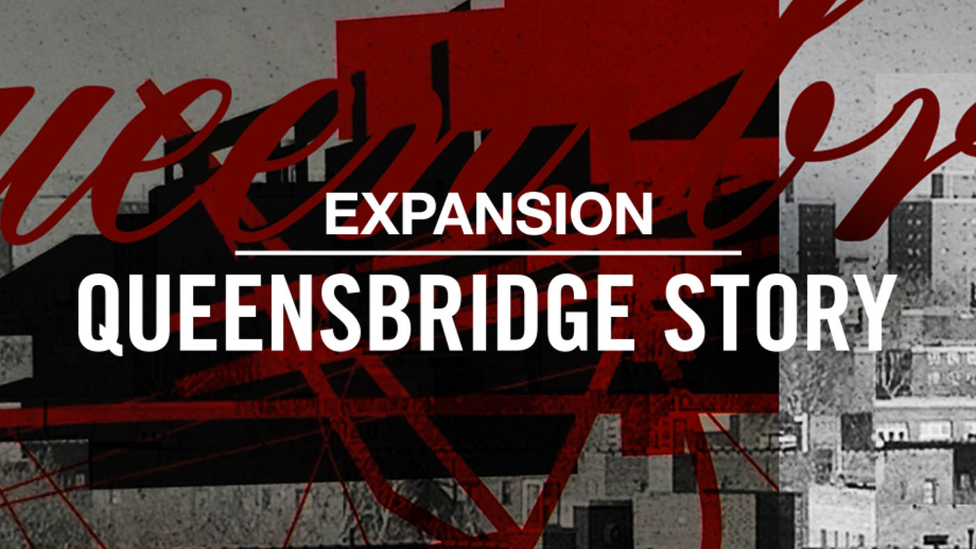 QUEENSBRIDGE STORY