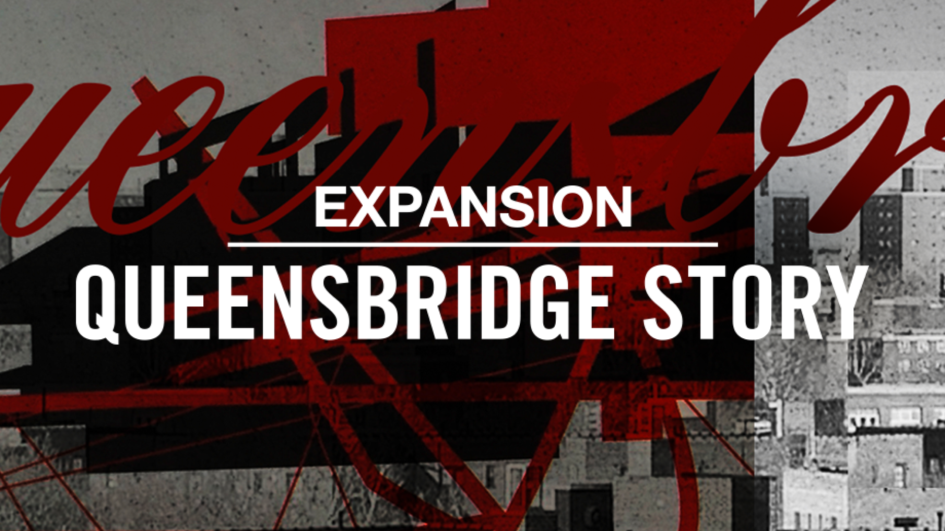QUEENSBRIDGE STORY