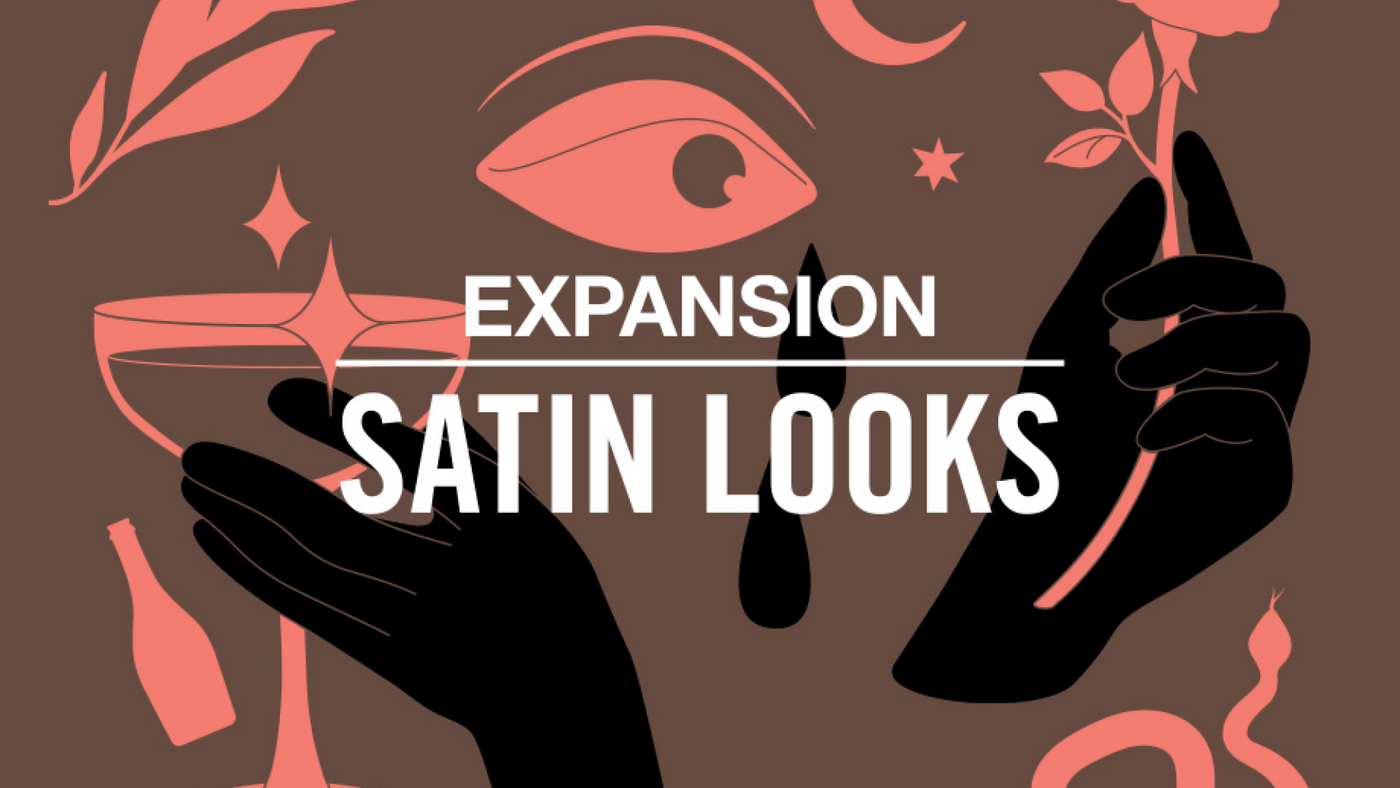 SATIN LOOKS