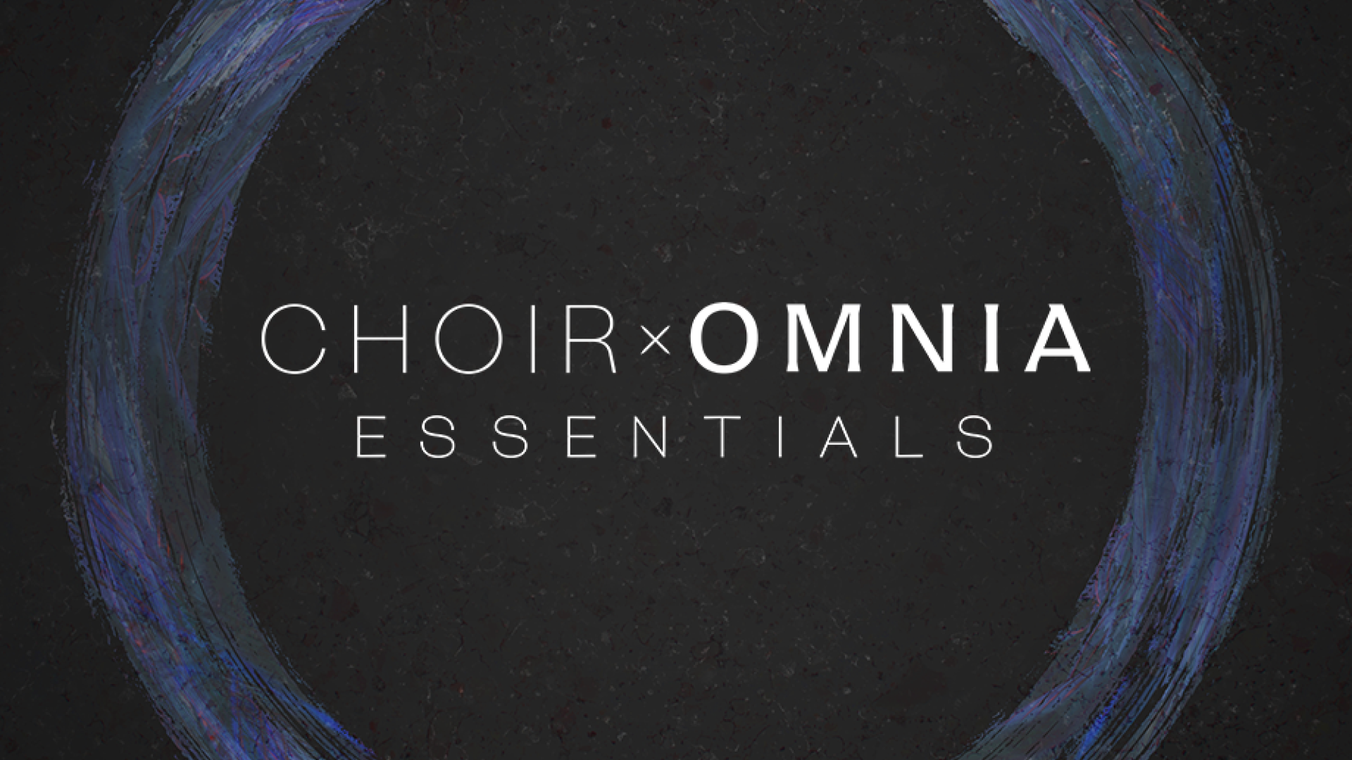 Choir: Omnia Essentials
