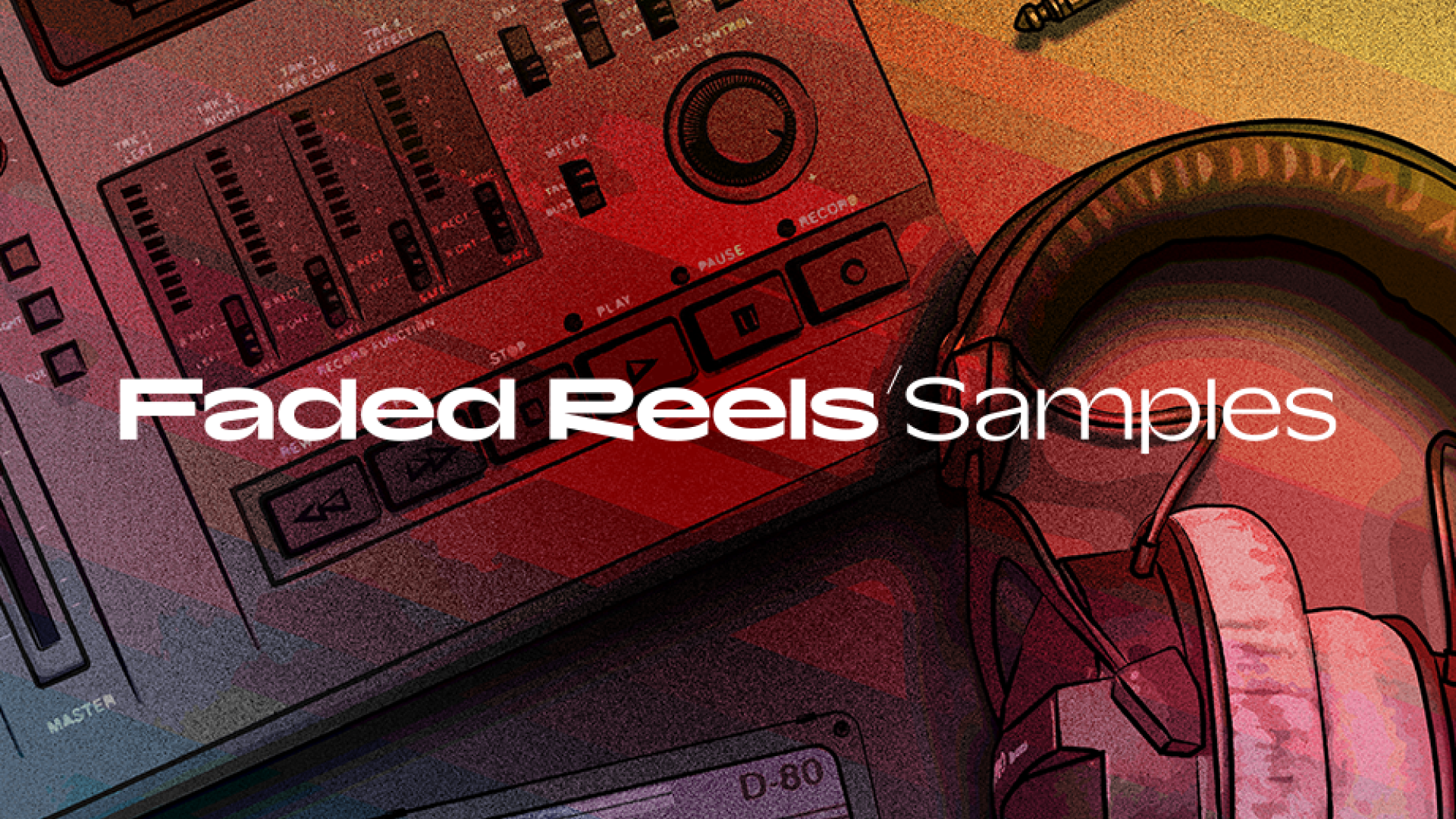 Faded Reels Samples