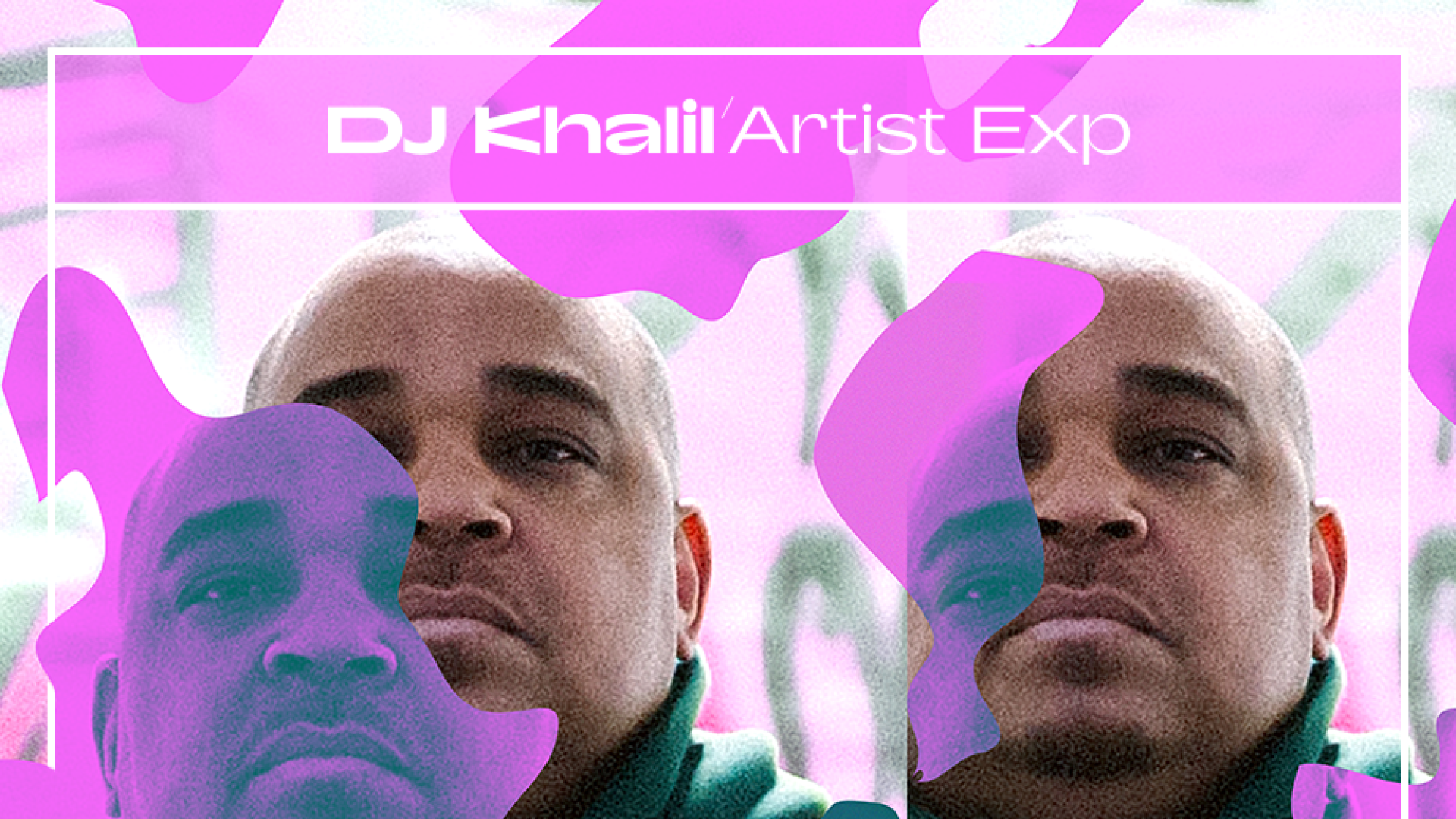 EXPANSION D’ARTISTES : DJ KHALIL