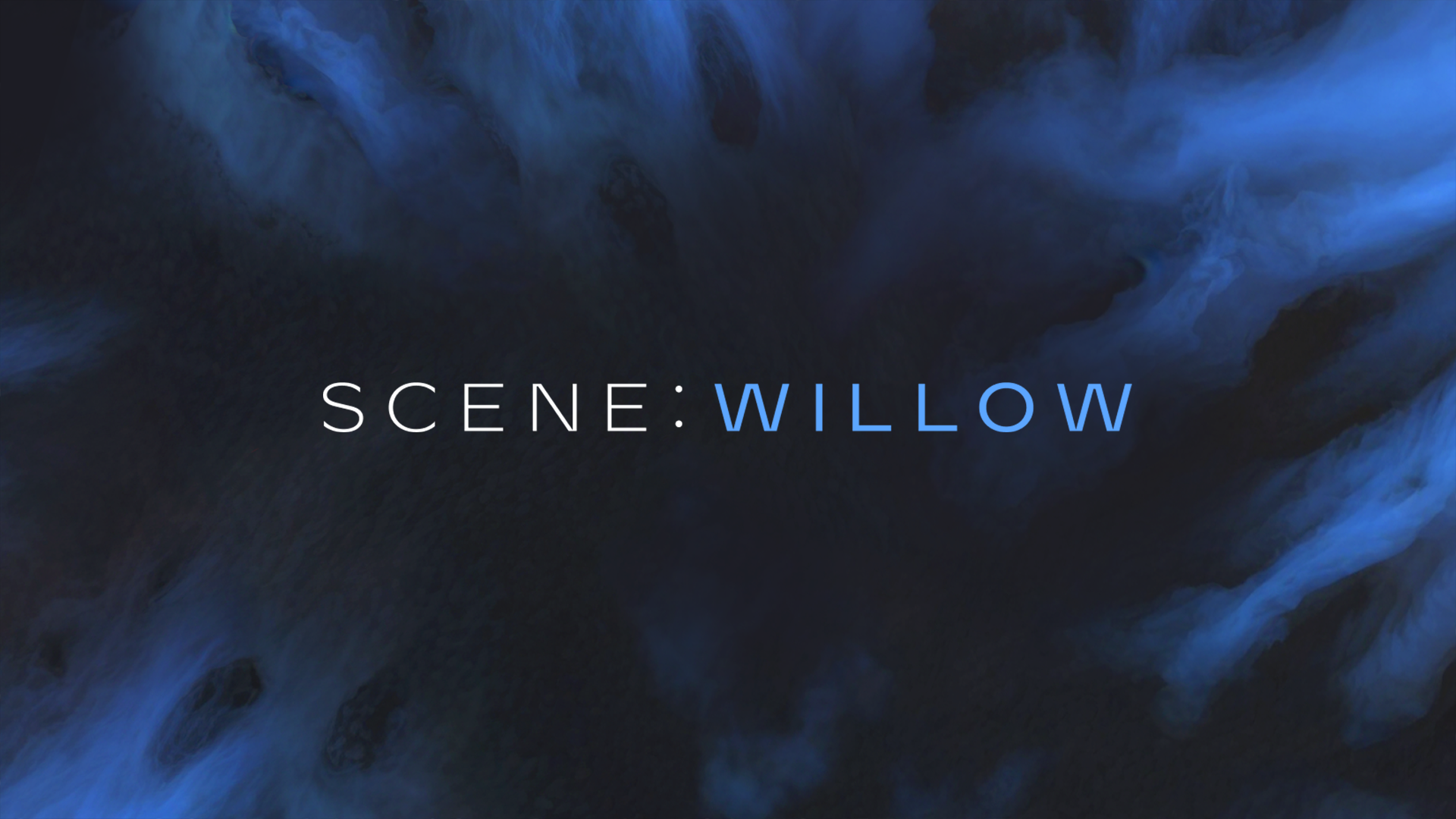 Scene: Willow