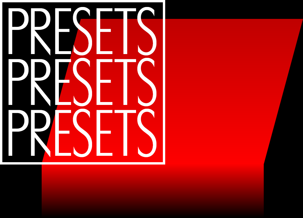 Presets, presets, and more presets