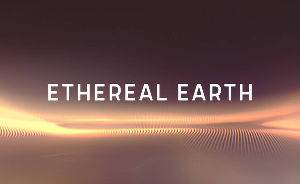 ETHEREAL EARTH