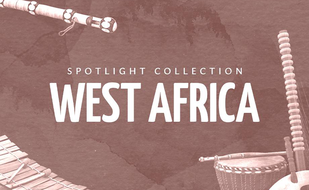 SPOTLIGHT COLLECTION: WEST AFRICA