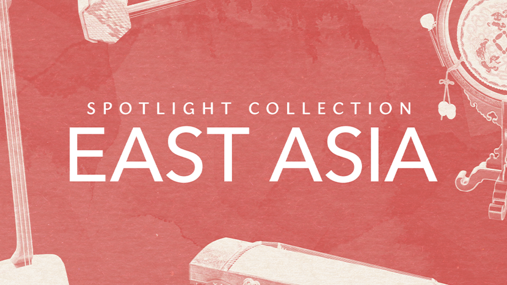 Spotlight Collection: East Asia