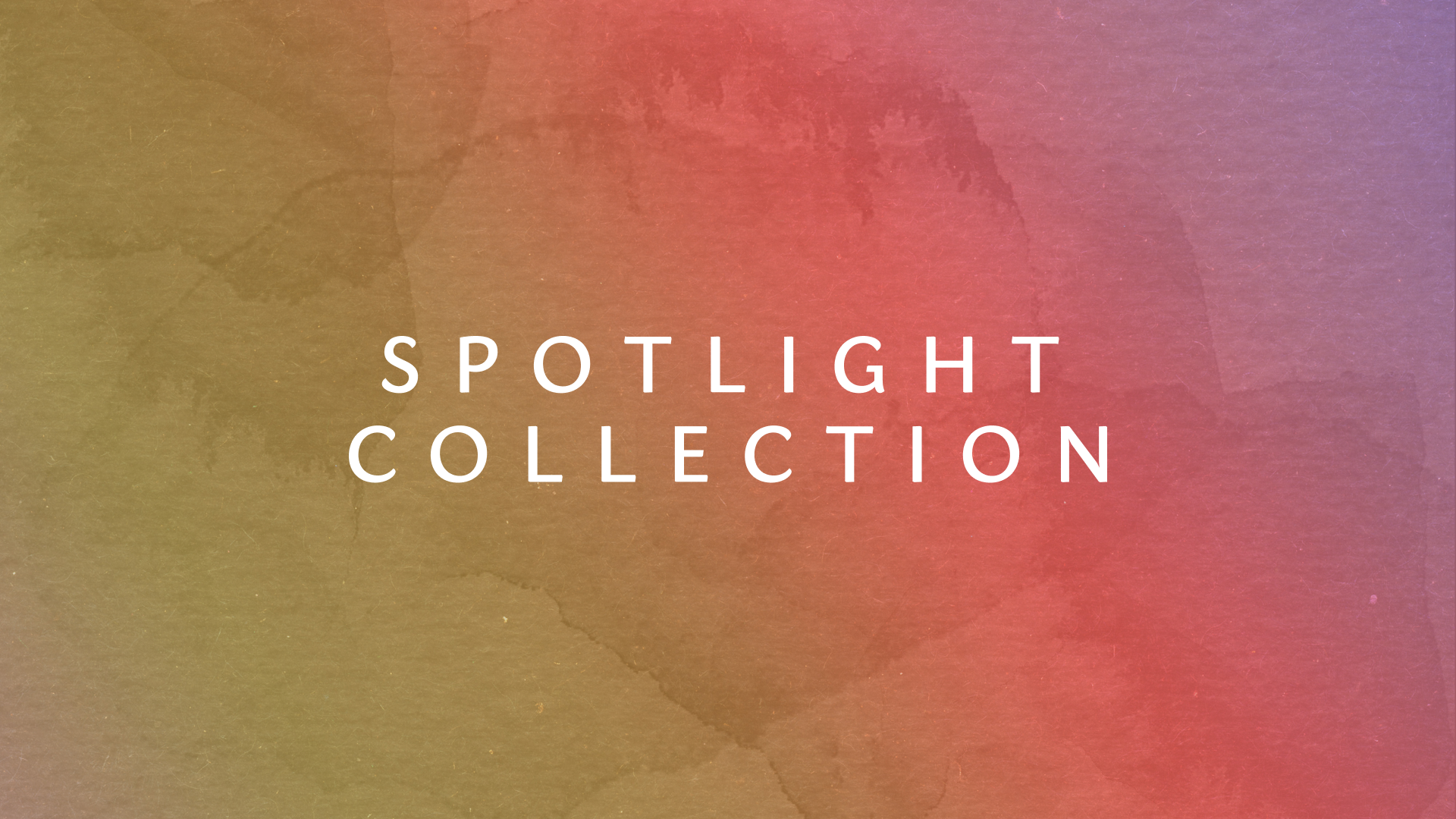 Spotlight Collection